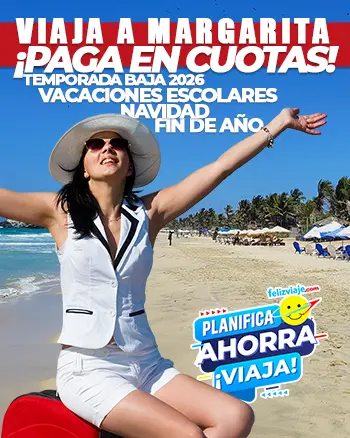 Viaja a Margarita Pagando en Cuotas | felizviaje.com