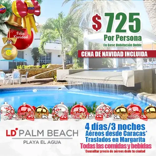 Estas Navidades escápate a Margarita Hotel LD Palm Beach de Playa El Agua, el mejor Todo Incluido de Margarita.