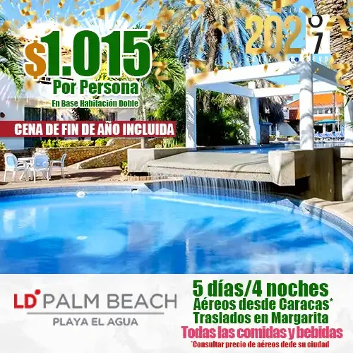Recibe el Fin de Año en Margarita en el Hotel LD Palm Beach de Playa el Agua.